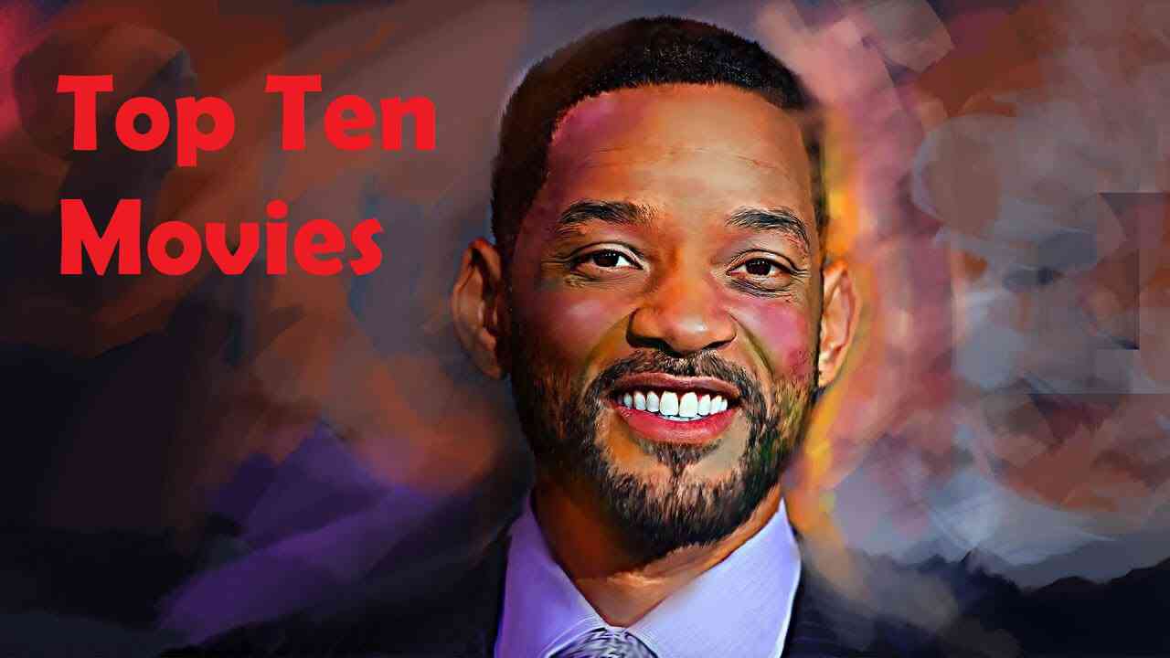 10 Top Rated Will Smith Movies To Watch [2022]